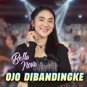 Download Lagu Bella Nova - Ojo Dibandingke MP3