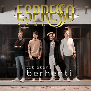 Download Lagu Espresso Band - Tak Akan Berhenti MP3 Download Lagu Espresso Band - Tak Akan Berhenti MP3