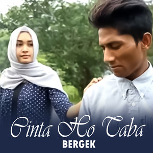 Download Lagu Bergek - Cinta Ho Taba MP3 Download Lagu Bergek - Cinta Ho Taba MP3