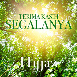 Download Lagu Hijjaz - Terima Kasih Segalanya MP3 Download Lagu Hijjaz - Terima Kasih Segalanya MP3