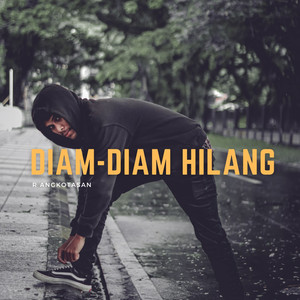 Download Lagu R Angkotasan - Diam-Diam Hilang MP3 Download Lagu R Angkotasan - Diam-Diam Hilang MP3
