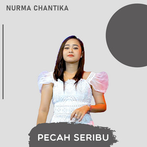 Download Lagu Nurma Chantika - Pecah Seribu MP3