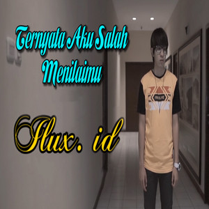 Download Lagu Ilux ID - Ternyata Aku Salah Menilaimu MP3 Download Lagu Ilux ID - Ternyata Aku Salah Menilaimu MP3