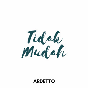 Download Lagu ARDETTO - Tidak Mudah MP3 Download Lagu ARDETTO - Tidak Mudah MP3