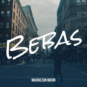 Download Lagu MASRIEZAN MASRI - Bebas MP3 Download Lagu MASRIEZAN MASRI - Bebas MP3
