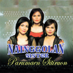 Download Lagu Nainggolan Sister - Parumaen Sitiruon MP3 Download Lagu Nainggolan Sister - Parumaen Sitiruon MP3