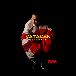 Download Lagu Rijja - Katakan Sekarang MP3 Download Lagu Rijja - Katakan Sekarang MP3