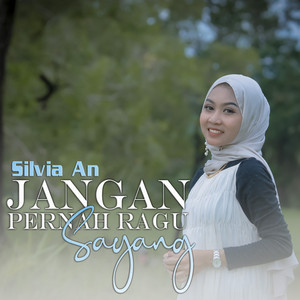 Download Lagu Silvia An - Jangan Pernah Ragu Sayang MP3 Download Lagu Silvia An - Jangan Pernah Ragu Sayang MP3