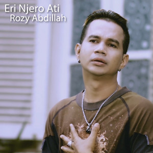 Download Lagu Rozy Abdillah - Eri Njero Ati MP3 Download Lagu Rozy Abdillah - Eri Njero Ati MP3