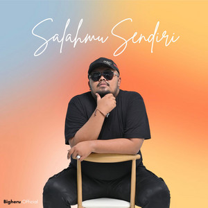 Download Lagu Bigheru - Salahmu Sendri MP3