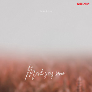 Download Lagu Near, Jay - Masih Yang Sama MP3 Download Lagu Near, Jay - Masih Yang Sama MP3