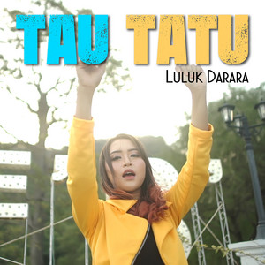 Download Lagu Luluk Darara - Tau Tatu MP3 Download Lagu Luluk Darara - Tau Tatu MP3
