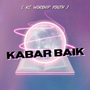 Download Lagu KC Worship Youth - Kabar Baik MP3 Download Lagu KC Worship Youth - Kabar Baik MP3
