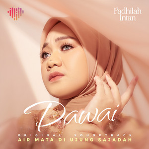Download Lagu Fadhilah Intan - Dawai (From "Air Mata Di Ujung Sajadah") MP3