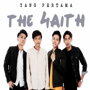 Download Lagu The 4aith - Yang Pertama MP3 Download Lagu The 4aith - Yang Pertama MP3