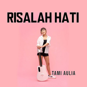 Download Lagu Tami Aulia - Risalah Hati MP3 Download Lagu Tami Aulia - Risalah Hati MP3