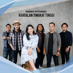 Download Lagu Remember Entertainment - Khayalan Tingkat Tinggi MP3