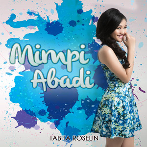 Download Lagu Tabita Roselin - Mimpi Abadi MP3 Download Lagu Tabita Roselin - Mimpi Abadi MP3