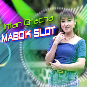 Download Lagu Intan Chacha - Mabok Slot MP3 Download Lagu Intan Chacha - Mabok Slot MP3