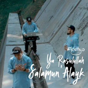 Download Lagu Aleehya - Ya Rasulullah Salamun 'Alayk MP3 Download Lagu Aleehya - Ya Rasulullah Salamun 'Alayk MP3