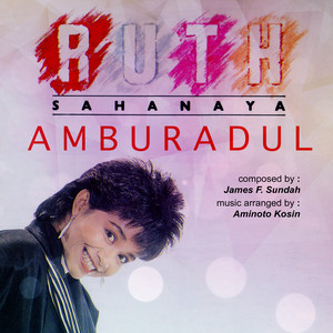 Download Lagu Ruth Sahanaya - Amburadul MP3