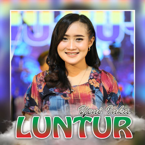 Download Lagu Yeni Inka - Luntur MP3 Download Lagu Yeni Inka - Luntur MP3