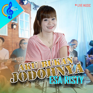Download Lagu Esa Risty - Aku Bukan Jodohnya MP3 Download Lagu Esa Risty - Aku Bukan Jodohnya MP3
