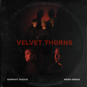Download Lagu Weird Genius, Midnight Quickie, Rapyourbae, Eka Gustiwana, Billy Taner, Irsan, Charita Utami - Velvet Thorns MP3 Download Lagu Weird Genius, Midnight Quickie, Rapyourbae, Eka Gustiwana, Billy Taner, Irsan, Charita Utami - Velvet Thorns MP3