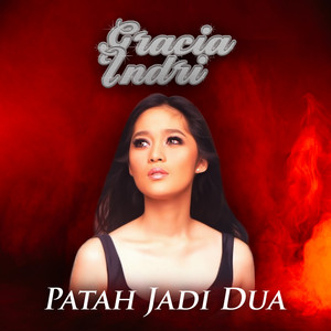 Download Lagu Gracia Indri - Patah Jadi Dua MP3 Download Lagu Gracia Indri - Patah Jadi Dua MP3