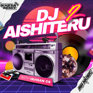 Download Lagu Ikhsan CS - DJ Aishiteru 2 MP3