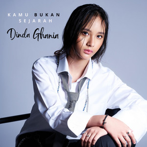 Download Lagu Dinda Ghania - Kamu Bukan Sejarah MP3 Download Lagu Dinda Ghania - Kamu Bukan Sejarah MP3