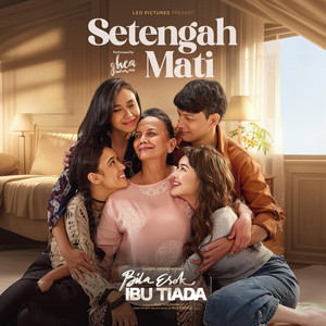 Download Lagu Ghea Indrawari - Setengah Mati - From "Bila Esok Ibu Tiada" MP3