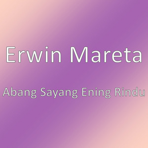 Download Lagu Erwin Mareta - Abang Sayang Ening Rindu MP3 Download Lagu Erwin Mareta - Abang Sayang Ening Rindu MP3