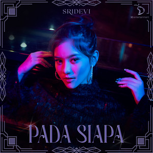 Download Lagu Sridevi - Pada Siapa MP3 Download Lagu Sridevi - Pada Siapa MP3