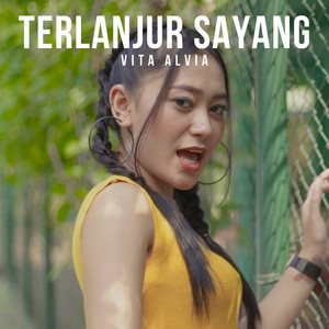 Download Lagu Vita Alvia - Terlanjur Sayang MP3 Download Lagu Vita Alvia - Terlanjur Sayang MP3
