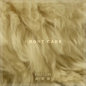Download Lagu Violet Lens - I Don't Care MP3 Download Lagu Violet Lens - I Don't Care MP3