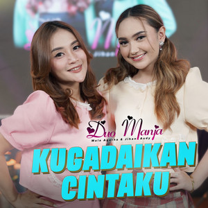 Download Lagu Duo Manja - Kugadaikan Cintaku MP3 Download Lagu Duo Manja - Kugadaikan Cintaku MP3