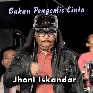 Download Lagu Jhoni Iskandar - Bukan Pengemis Cinta MP3 Download Lagu Jhoni Iskandar - Bukan Pengemis Cinta MP3