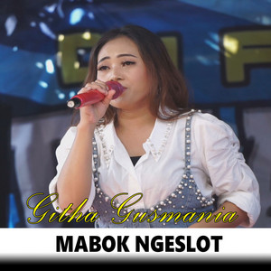 Download Lagu Githa Gusmania - Mabok Ngeslot MP3 Download Lagu Githa Gusmania - Mabok Ngeslot MP3
