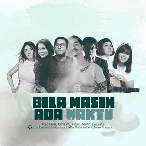 Download Lagu Alena Wu, Helena, Martha Lawalata, Popo Fauza, Gail Satiawaki, Nathania Jualim - Bila Masih Ada Waktu MP3 Download Lagu Alena Wu, Helena, Martha Lawalata, Popo Fauza, Gail Satiawaki, Nathania Jualim - Bila Masih Ada Waktu MP3