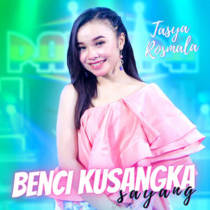 Download Lagu Tasya Rosmala - Benci Ku Sangka Sayang MP3 Download Lagu Tasya Rosmala - Benci Ku Sangka Sayang MP3