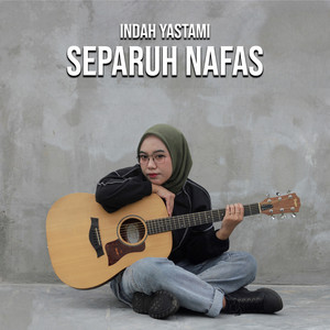 Download Lagu Indah Yastami - Separuh Nafas MP3 Download Lagu Indah Yastami - Separuh Nafas MP3