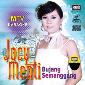 Download Lagu Jocy Menti - Bujang Semanggang MP3 Download Lagu Jocy Menti - Bujang Semanggang MP3