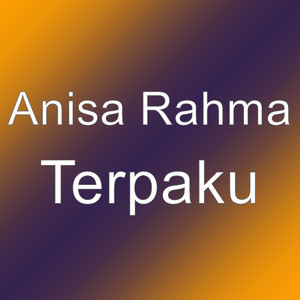 Download Lagu Anisa Rahma - Terpaku MP3 Download Lagu Anisa Rahma - Terpaku MP3
