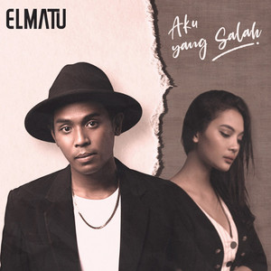 Download Lagu Elmatu - Aku Yang Salah MP3 Download Lagu Elmatu - Aku Yang Salah MP3