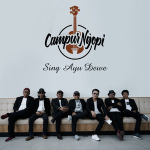 Download Lagu Campur Ngopi - Sing Ayu Dewe MP3