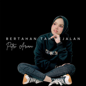 Download Lagu Putri Ariani - Bertahan Tak Sejalan MP3 Download Lagu Putri Ariani - Bertahan Tak Sejalan MP3