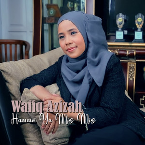 Download Lagu Wafiq Azizah - Hamawi Ya Mis Mis MP3 Download Lagu Wafiq Azizah - Hamawi Ya Mis Mis MP3