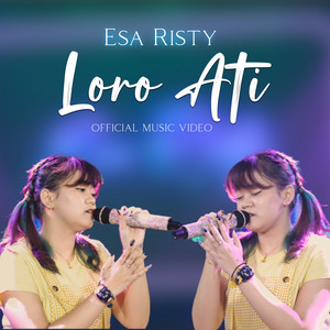 Download Lagu Esa Risty - Loro Ati MP3 Download Lagu Esa Risty - Loro Ati MP3