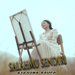 Download Lagu Syahiba Saufa - SALAHMU SENDIRI MP3 Download Lagu Syahiba Saufa - SALAHMU SENDIRI MP3